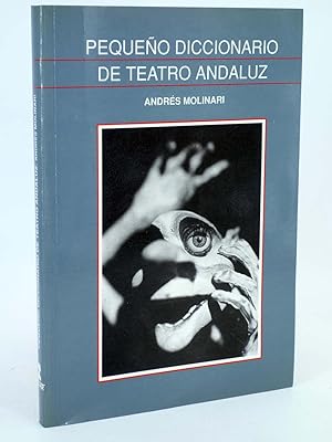 PEQUE O DICCIONARIO DE TEATRO ANDALUZ (Andr s Molinari) Alfar, 2003. OFRT antes 16,5E