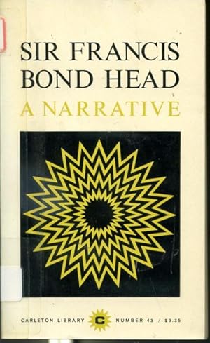 Seller image for Sir Francis Bond Head : A Narrative - The Carleton Library #43 for sale by Librairie Le Nord