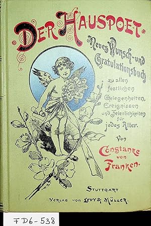 Image du vendeur pour Der Hauspoet : neuestes Universalbuch der Wnsche und Gratulationen, Begrssungen, Festspiele fr eine u. mehrere Personen, . fr jedes Alter / unt. Mitw. hervorrag. Dichter und Schriftsteller hrsg. Konstanze von Franken mis en vente par ANTIQUARIAT.WIEN Fine Books & Prints