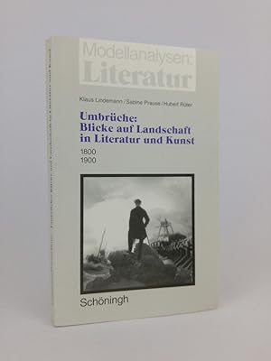 Immagine del venditore per Modellanalysen Literatur, Bd.31 : Umbrche: Blicke auf Landschaft in Literatur und Kunst. 1800/1900 venduto da ANTIQUARIAT Franke BRUDDENBOOKS