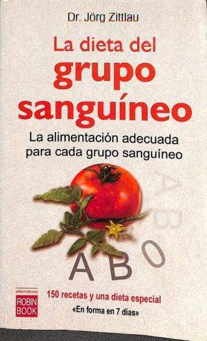 Imagen del vendedor de La Dieta del Grupo Sanguneo. Dr Jrg Zittlau a la venta por Grupo Letras