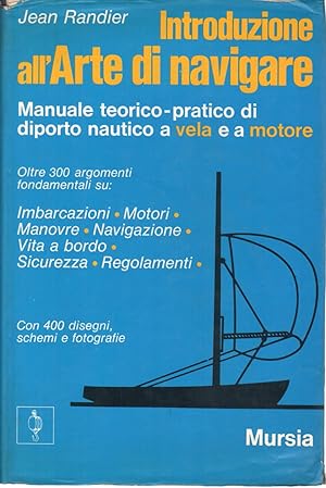 Immagine del venditore per Introduzione all'arte di navigare Manuale teorico-pratico di diporto nautico a vela e a motore venduto da Di Mano in Mano Soc. Coop