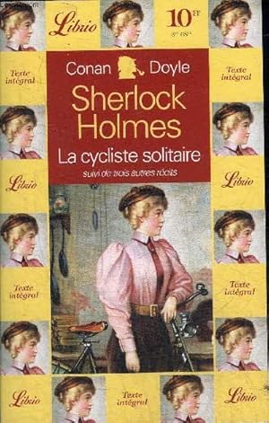 Seller image for SHERLOCK HOLMES LA CYCLISTE SOLITAIRE SUIVI DE CHARLES AUGUSTE MILVERTON LE GLORIA SCOTT LE TROIS QUART AILE MANQUANT. for sale by Le-Livre
