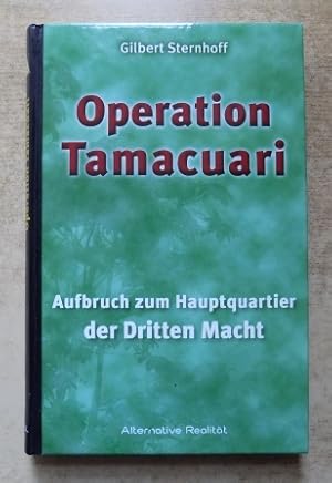 Bild des Verkufers fr Operation Tamacuari - Aufbruch zum Hauptquartier der Dritten Macht. zum Verkauf von Antiquariat BcherParadies