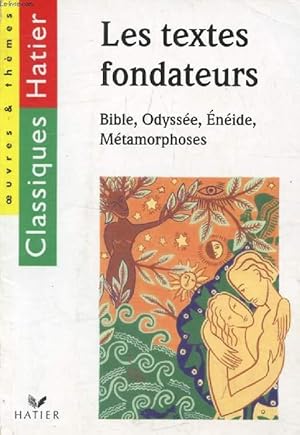 Image du vendeur pour LES TEXTES FONDATEURS (Classiques Hatier, Oeuvres & Thmes) mis en vente par Le-Livre