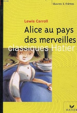 Image du vendeur pour ALICE AU PAYS DES MERVEILLES (Oeuvres & Thmes) mis en vente par Le-Livre