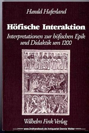 Seller image for Hfische Interaktion : Interpretationen zur hfischen Epik und Didaktik um 1200 for sale by Dennis Wolter