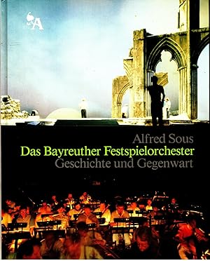 Das Bayreuther Festspielorchester. Geschichte und Gegenwart.