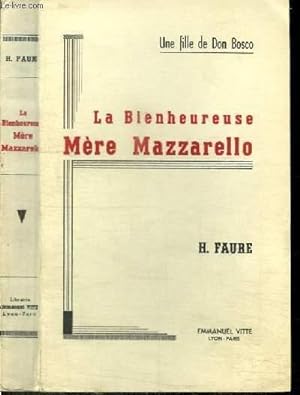 Bild des Verkufers fr LA BIENHEUREUSE MERE MAZZARELLO zum Verkauf von Le-Livre