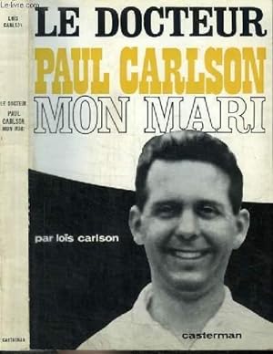 Bild des Verkufers fr LE DOCTEUR PAUL CARLSON MON MARI zum Verkauf von Le-Livre