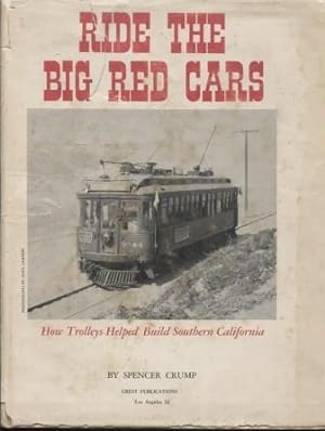 Seller image for Ride The Big Red Cars: How Trolleys Helped Build Southern California for sale by E Ridge Fine Books