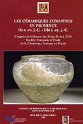 Les céramiques communes en Provence -IIe s./+IIIe s. Congrès de Vallauris du 20 au 23 mai 2004 - ...