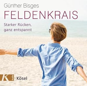 Bild des Verkufers fr Feldenkrais : Starker Rcken, ganz entspannt zum Verkauf von AHA-BUCH GmbH