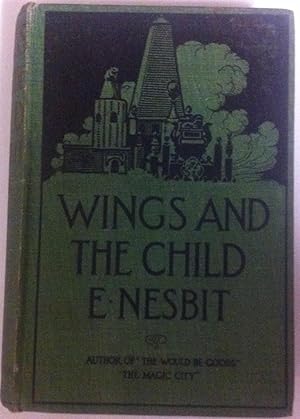 Seller image for WINGS AND THE CHILD or The Building of Magic Cities. for sale by Dennys, Sanders & Greene