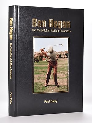 Bild des Verkufers fr Ben Hogan : The Yardstick of Golfing Greatness zum Verkauf von Fine Golf Books