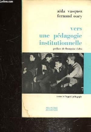 Imagen del vendedor de VERS UNE PEDAGOGIE INSTITUTIONNELLE - COLLECTION SERIE PEDAGOGIQUE - a la venta por Le-Livre