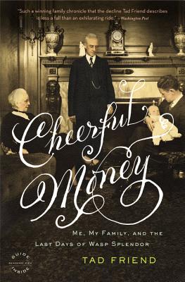 Seller image for Cheerful Money: Me, My Family, and the Last Days of WASP Splendor (Paperback or Softback) for sale by BargainBookStores