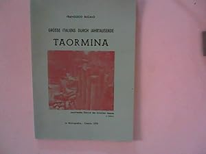 Bild des Verkufers fr Grsse Italiens durch Jahrtausende. Taormina. Kurzgefasster Fhrer. Mit historisch-archologischer und architektonischer Einfhrung und einer ausfhrlichen Beschreibung des grossen antiken Theaters. zum Verkauf von ANTIQUARIAT FRDEBUCH Inh.Michael Simon