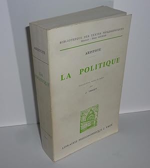 La politique. Introduction, notes et index par J. tricot. Bibliothèque des textes philosophiques....