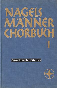 Nagels Männerchor-Buch. Teil 1. Edition Nagel 1200.