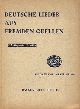Deutsche Lieder des 15. Jahrhunderts aus fremden Quellen zu 3 und 4 Stimmen. Ausgabe Kallmeyer Nr...