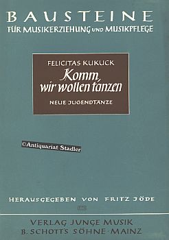 Komm wir wollen tanzen. Neue Jugendtänze. mehrere Instrumente oder Singstimme (Sopran-Blockflöte)...