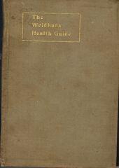 The Weidhaas Health Guide - A Manual for the retainment and Retention of Perfect Health