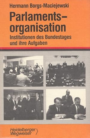 Bild des Verkufers fr Parlamentsorganisation : Institutionen d. Bundestages u. ihre Aufgaben. von / R. v. Deckers Wegweiser Parlament zum Verkauf von Versandantiquariat Nussbaum