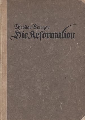 Bild des Verkufers fr Die Reformation : Ein Stck aus Deutschlands Weltgeschichte. zum Verkauf von Versandantiquariat Nussbaum