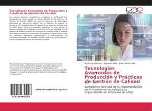 Imagen del vendedor de Tecnologas Avanzadas de Produccin y Prcticas de Gestin de Calidad : Complementariedad de la implementacin de innovaciones tecnolgicas y organizativas en empresas de salud a la venta por AHA-BUCH GmbH