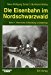 Die Eisenbahn im Nordschwarzwald Band 1 Historische Entwicklung und Bahnbau