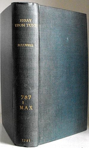 An Essay upon Tune. Being an Attempt To free the Scale of Music, and the Tune of Instruments, fro...