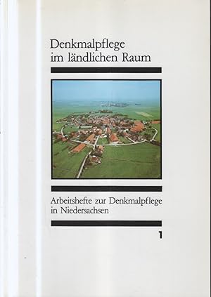 Denkmalpflege im ländlichen Raum : Erhaltungsprobleme u. Erhaltungskonzepte im westl. Niedersachs...