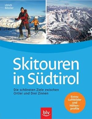 Seller image for Skitouren in Sdtirol. Die schnsten Ziele zwischen Ortler und Drei Zinnen. for sale by Buch-Galerie Silvia Umla