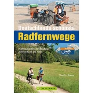 Bild des Verkufers fr Deutschlands schnste Radfernwege. 25000 Kilometer und 50 Radwege zwischen Kste und Alpen. zum Verkauf von Buch-Galerie Silvia Umla