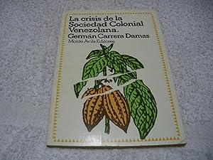 Seller image for LA CRISIS DE LA SOCIEDAD COLONIAL VENEZOLANA for sale by Vrtigo Libros