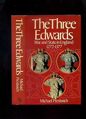 The Three Edwards: War and State in England 1272-1377