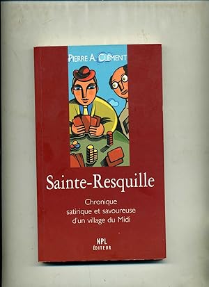 Bild des Verkufers fr SAINTE RESQUILLE .Chronique satirique et savoureuse . zum Verkauf von Librairie CLERC