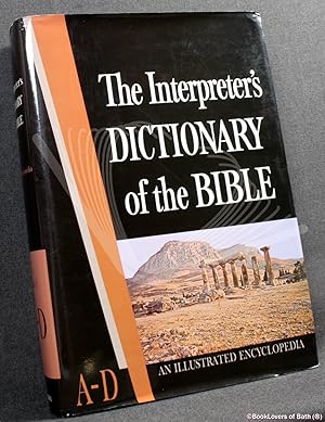 The Interpreter's Dictionary of the Bible: An Illustrated Encyclopedia