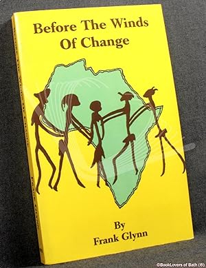 Image du vendeur pour Before the Winds of Change: A Memoir of Colonial Service in Tanganyika mis en vente par BookLovers of Bath