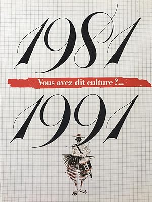 Vous avez dit culture? - Chronique d'une décennie culturelle, 1981-1991