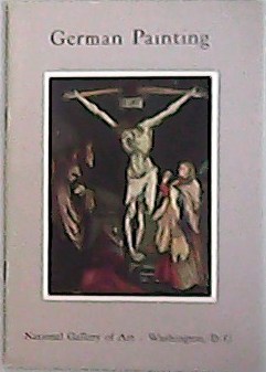 Immagine del venditore per German Painting in the National Gallery of Art. venduto da Librera y Editorial Renacimiento, S.A.