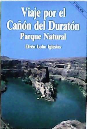 Imagen del vendedor de Viaje por el Can del Duratn. Parque Natural. a la venta por Librera y Editorial Renacimiento, S.A.