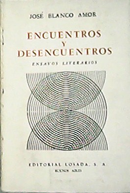 Seller image for Encuentros y desencuentros. Ensayos literarios (La novela argentina). for sale by Librera y Editorial Renacimiento, S.A.