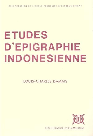 Imagen del vendedor de tudes d'Epigraphie Indonesienne [Rimpression de l'cole franaise d'Extrme-Orient.] a la venta por Joseph Burridge Books