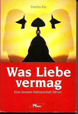 Immagine del venditore per Was Liebe vermag. Eine bessere Partnerschaft fhren venduto da Leserstrahl  (Preise inkl. MwSt.)