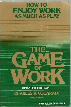 Seller image for The Game of Work: How To Enjoy Work As Much As Play for sale by Sabra Books