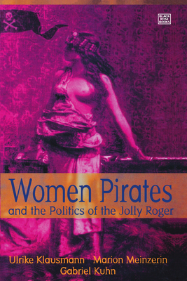 Seller image for Women Pirates: The Politics of the Jolly Roger (Paperback or Softback) for sale by BargainBookStores