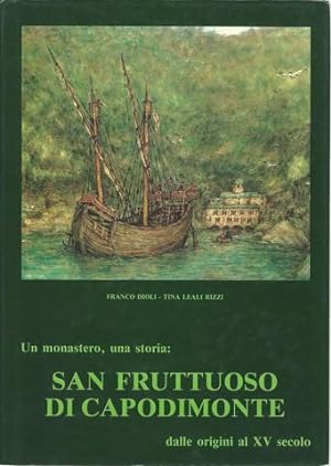 Un Monastero, una storia: San Fruttuoso Di Capodimonte in Italian HC by Franco Dioli and Tina Lea...