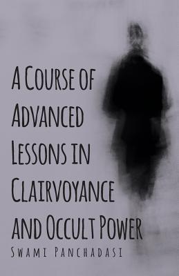 Seller image for A Course of Advanced Lessons in Clairvoyance and Occult Power (Paperback or Softback) for sale by BargainBookStores